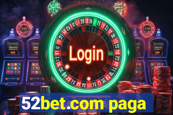 52bet.com paga